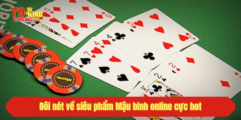 Đôi nét về siêu phẩm Mậu binh online cực hot