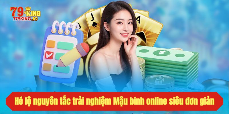Hé lộ nguyên tắc trải nghiệm Mậu binh online siêu đơn giản