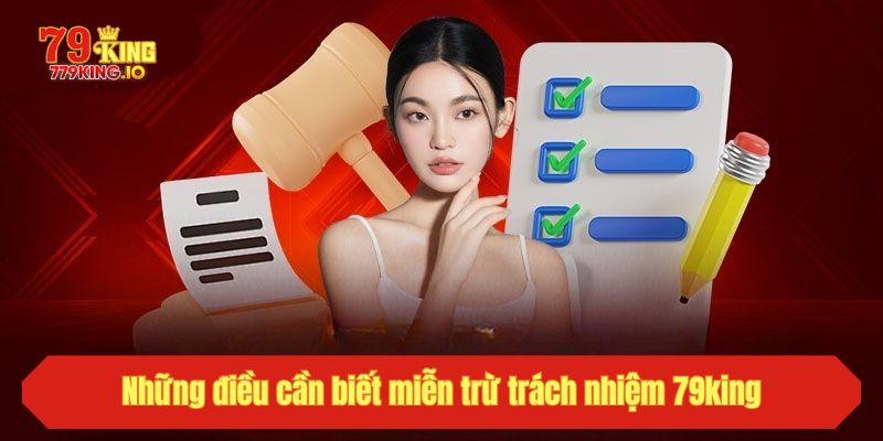 Những điều cần biết miễn trừ trách nhiệm 79king