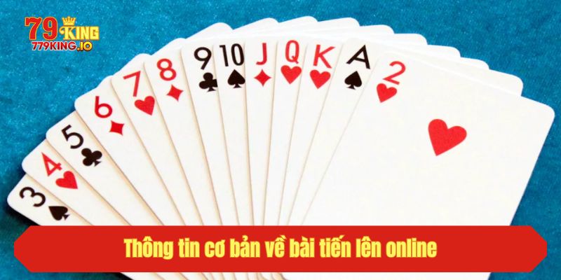 Thông tin cơ bản về bài tiến lên online